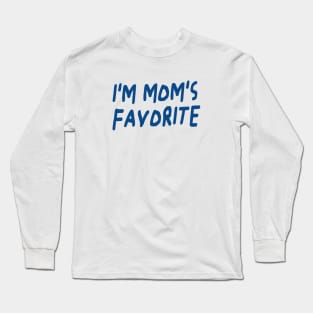 I'm Mom's Favorite Long Sleeve T-Shirt